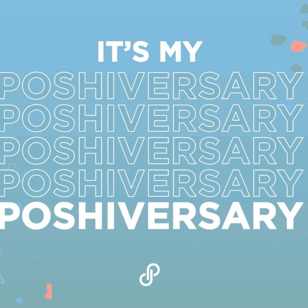 It’s my POSHIVERSARY!!